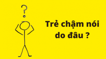 Trẻ chậm nói do đâu
