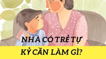 Nhà có trẻ rự kỷ cần làm gì